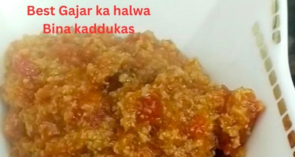 Gajar ka halwa bina kaddukas